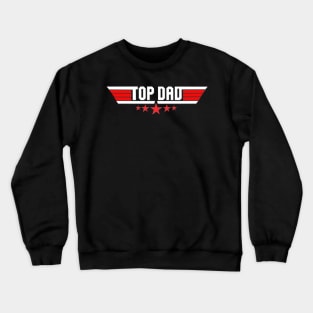 Birthday Gifts For Dad, Top Dad, Fathers Day, Dad, Father, Daddy, Birthday Present For Dad, Papa Gifts, Family, Top Dad Five Star Ratings Crewneck Sweatshirt